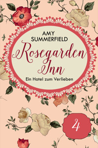 Rosegarden Inn - Ein Hotel zum Verlieben - Folge 4 - Amy Summerfield - E-Book