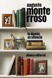 Lo demás es silencio - Augusto Monterroso - E-Book