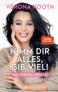 Nimm dir alles, gib viel - Verona Pooth - E-Book
