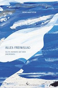 alles freiwillig - Reingard Stein - E-Book