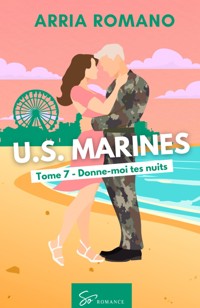 U.S. Marines - Donne-moi tes nuits - Arria Romano - E-Book