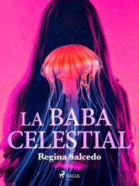 La baba celestial - Regina Salcedo - E-Book