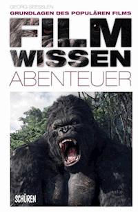 Filmwissen: Abenteuer - Georg Seeßlen - E-Book