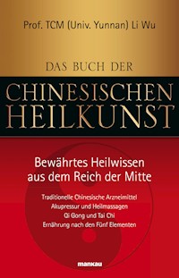 Das Buch der Chinesischen Heilkunst - Li Wu - E-Book