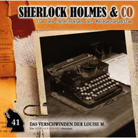 Sherlock Holmes & Co, Folge 41: Das Verschwinden der Louise M., Episode 1 - Willis Grandt - Hörbuch