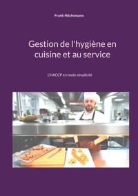 Gestion de l'hygiène en cuisine et au service - Frank Höchsmann - E-Book