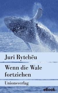 Wenn die Wale fortziehen - Juri Rytchëu - E-Book