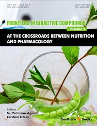 Frontiers in Bioactive Compounds: At the Crossroads between Nutrition and Pharmacology -  - E-Book