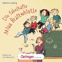 Miss Braitwhistle 1. Die fabelhafte Miss Braitwhistle - Sabine Ludwig - Hörbuch