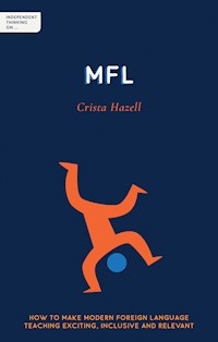 Independent Thinking on MFL - Crista Hazell - E-Book