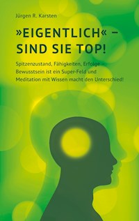 "Eigentlich" sind Sie top! - Jürgen R. Karsten - E-Book