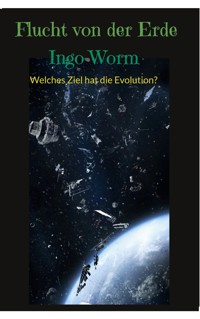 Flucht von der Erde - Ingo Worm - E-Book