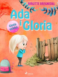 Ada i Gloria 2: Gloria ucieka - Birgitte Bregnedal - E-Book