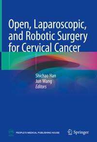 Open, Laparoscopic, and Robotic Surgery for Cervical Cancer -  - E-Book
