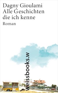 Alle Geschichten, die ich kenne - Dagny Gioulami - E-Book