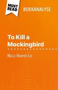 To Kill a Mockingbird van Nelle Harper Lee (Boekanalyse) - Alexandre Randal - E-Book