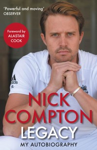 Legacy - My Autobiography - Nick Compton - E-Book