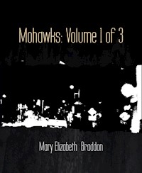 Mohawks: Volume 1 of 3 - Mary Elizabeth Braddon - E-Book