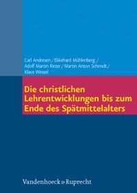 Die christlichen Lehrentwicklungen bis zum Ende des Spätmittelalters - Adolf Martin Ritter - E-Book