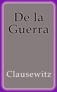 De la Guerra - Clausewitz - E-Book