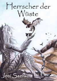Herrscher der Wüste. Liebevoll illustrierter Fantasyroman - Josi Saefkow - E-Book