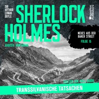 Sherlock Holmes: Transsilvanische Tatsachen (Neues aus der Baker Street, Folge 15) - Sir Arthur Conan Doyle - Hörbuch