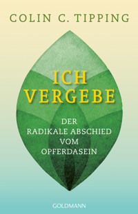 Ich vergebe - Colin C. Tipping - E-Book