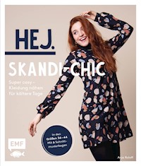Hej. Skandi-Chic – Super cosy – Kleidung nähen für kältere Tage - Anja Roloff - E-Book