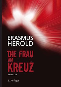 Die Frau am Kreuz - Erasmus Herold - E-Book