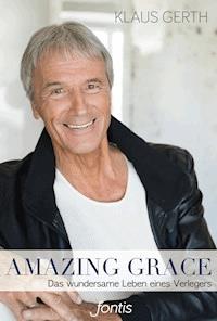 Amazing Grace - Klaus Gerth - E-Book
