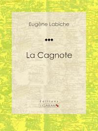 La Cagnote - Eugène Labiche - E-Book