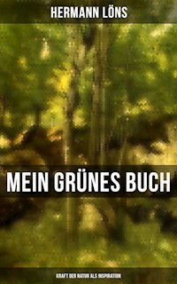 Mein grünes Buch - Kraft der Natur als Inspiration - Hermann Löns - E-Book