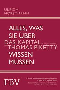 Alles, was Sie über "Das Kapital im 21. Jahrhundert" von Thomas Piketty wissen müssen - Horstmann Ulrich - E-Book