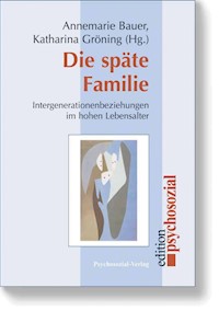 Die späte Familie - Annemarie Bauer - E-Book