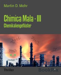 Chimica Mala - III - Martin D. Mohr - E-Book