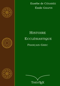 Histoire Ecclésiastique, Français-Grec - Eusèbe de Césarée - E-Book