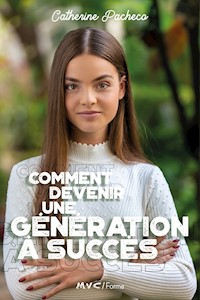 Comment devenir une génération à succès - Catherine Pacheco Chaves - E-Book
