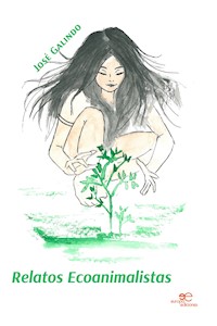 Relatos Ecoanimalistas - José Galindo - E-Book