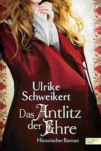 Das Antlitz der Ehre - Ulrike Schweikert - E-Book + Hörbuch
