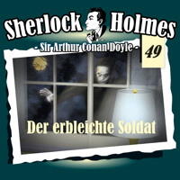 Sherlock Holmes, Die Originale, Fall 49: Der erbleichte Soldat - Arthur Conan Doyle - Hörbuch
