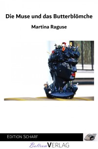 Die Muse und das Butterblömche - Martina Raguse - E-Book