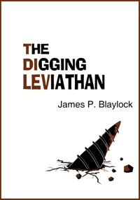 The Digging Leviathan - James P. Blaylock - E-Book