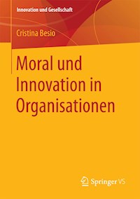 Moral und Innovation in Organisationen - Cristina Besio - E-Book