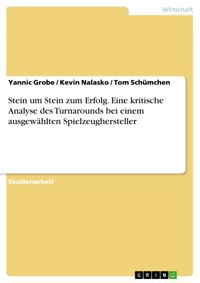 Stein um Stein zum Erfolg. Eine kritische Analyse des Turnarounds bei einem ausgewählten Spielzeughersteller - Yannic Grobe - E-Book