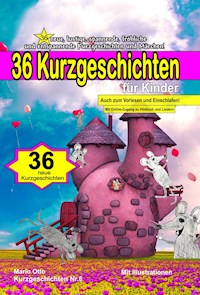 36 Kurzgeschichten für Kinder (Kurzgeschichten Nr.6) - Mario Otto - E-Book