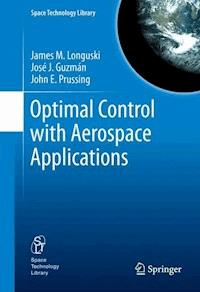 Optimal Control with Aerospace Applications - James M. Longuski - E-Book