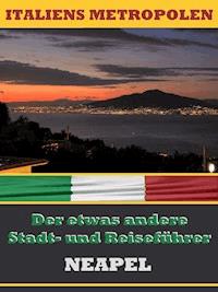 NEAPEL - Der etwas andere Stadt- und Reiseführer - A.D. Astinus - E-Book