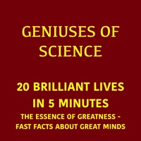 Geniuses of Science – 20 Brilliant Lives in 5 Minutes - 5 Minutes - Hörbuch