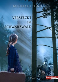 Versteckt im Schwarzwald - Michael Paul - E-Book