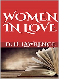 Women in love - D. H. Lawrence - E-Book